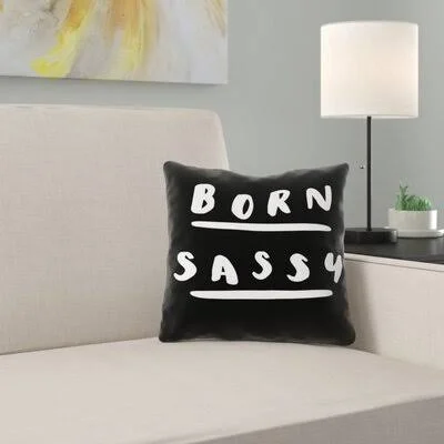 Born Sassy Throw Pillow East Urban Home Color: Black - Size: 18x22 x 18x22